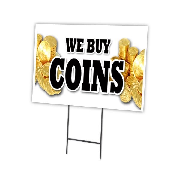 Signmission We Buy Coins Yard Sign & Stake outdoor plastic coroplast window, C-1216-DS-We Buy Coins C-1216-DS-We Buy Coins - main
